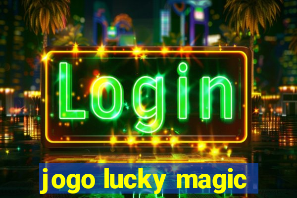 jogo lucky magic